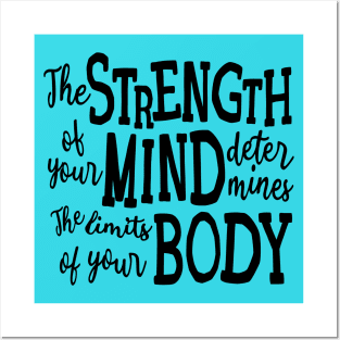 The Strength of Your Mind Determines the Limits of Your Body | Mind Power Posters and Art